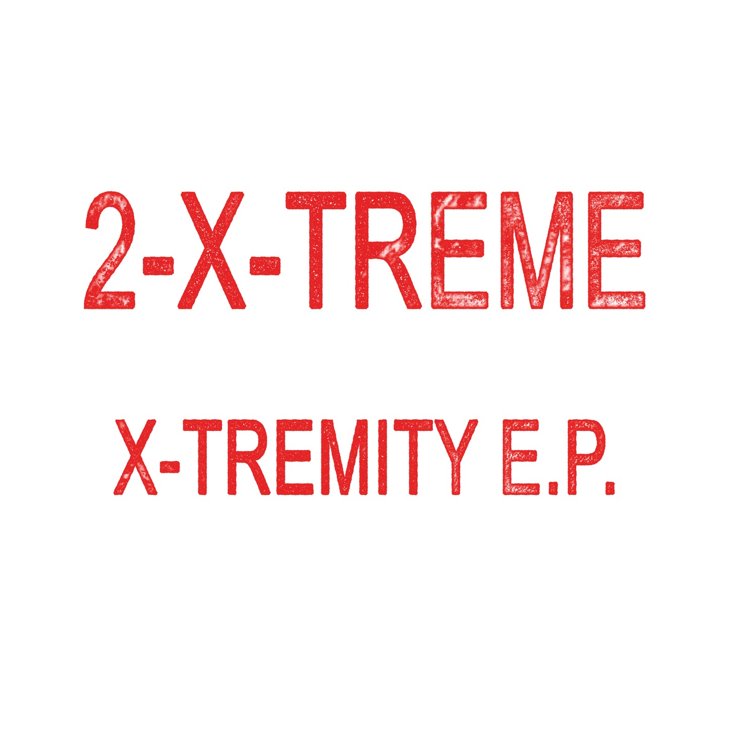 2-X-Treme - X-Tremity EP (Remastered)