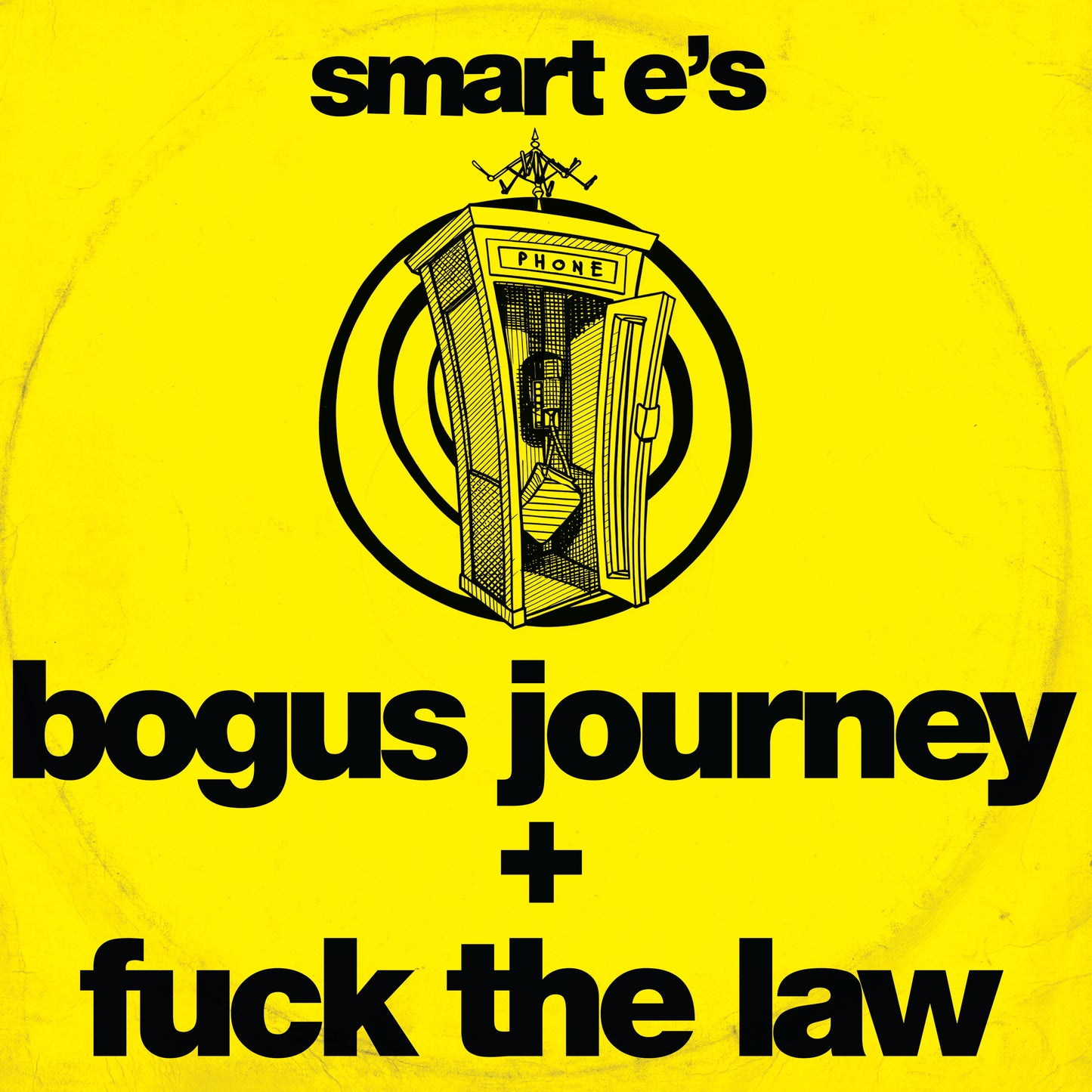 Smart E's - Bogus Journey / Fuck The Law (Black Vinyl Rebuilt & Remastered)