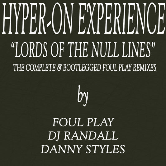 Hyper On Experience "Lord Of The Null Lines Complete & Bootlegged Foul Play Remixes' EP