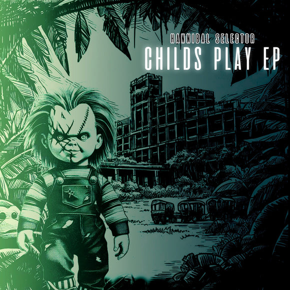 Hannibal Selector - Childs Play EP