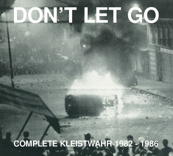 Kleistwahr - Don’t Let Go: Complete Kleistwahr 1982 – 1986 [2CD]