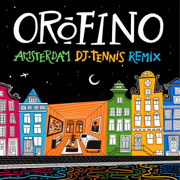 Orofino - Amsterdam w/ DJ Tennis Remix