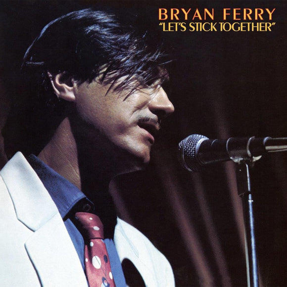 Bryan Ferry - Let’s Stick Together [Reissue]