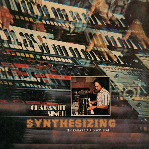 CHARANJIT SINGH - SYNTHESIZING: TEN RAGAS TO A DISCO BEAT [2LP]