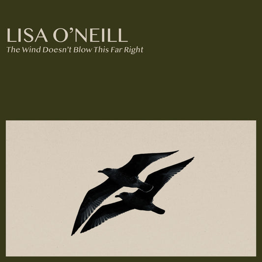 Lisa O’Neill - The Wind Doesn't Blow This Far Right