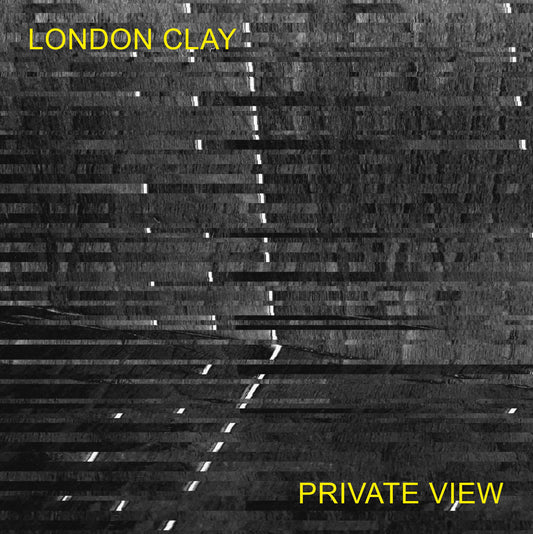 London Clay - Private View