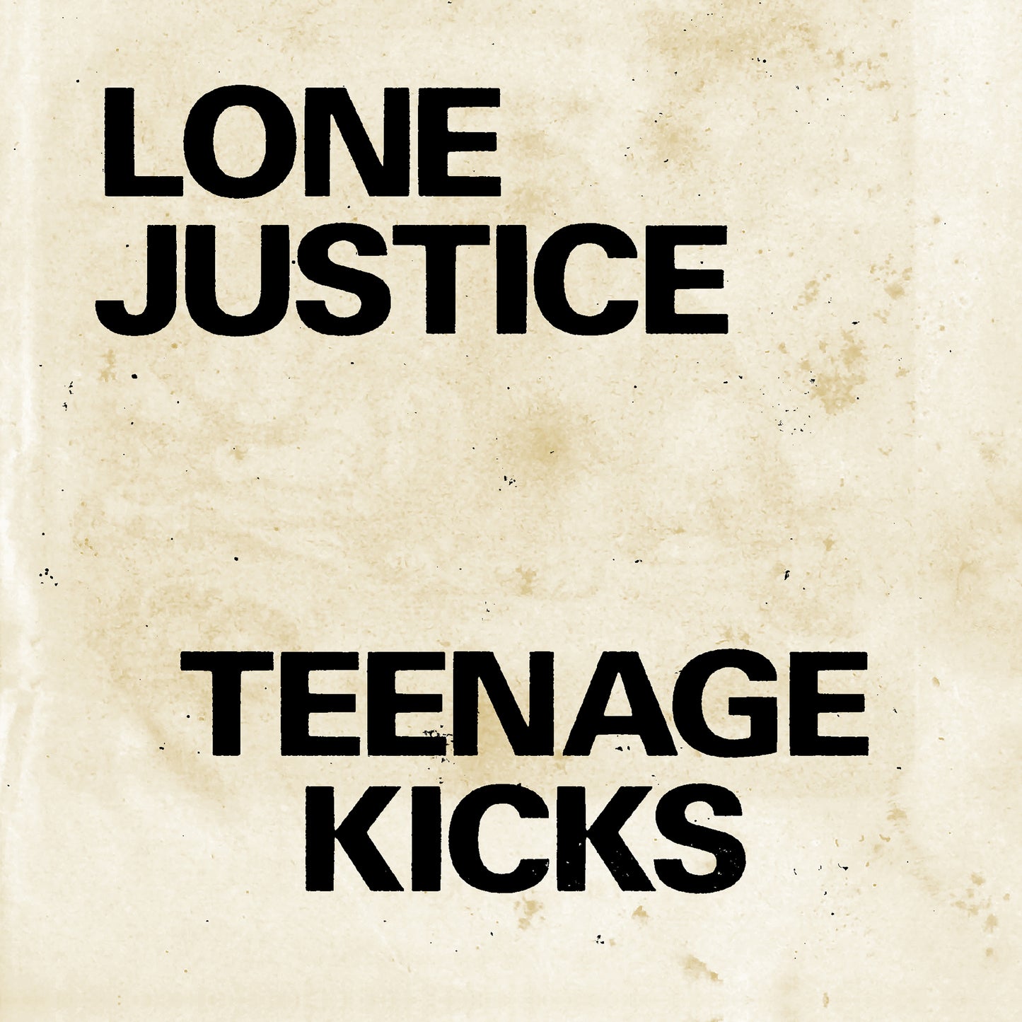 Lone Justice - Teenage Kicks / Nothing Can Stop My Loving You [7" Vinyl]