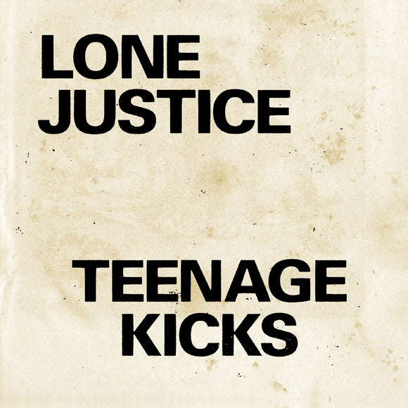 Lone Justice - Teenage Kicks / Nothing Can Stop My Loving You [7