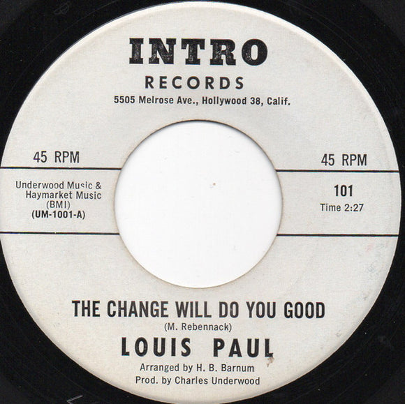 LOUIS PAUL - THE CHANGE WILL DO GOOD / I’LL NEVER HAVE YOU