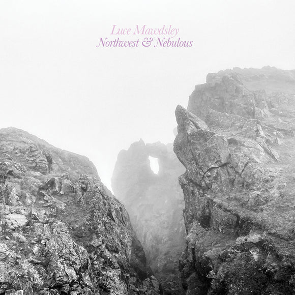 Luce Mawdsley - Northwest & Nebulous