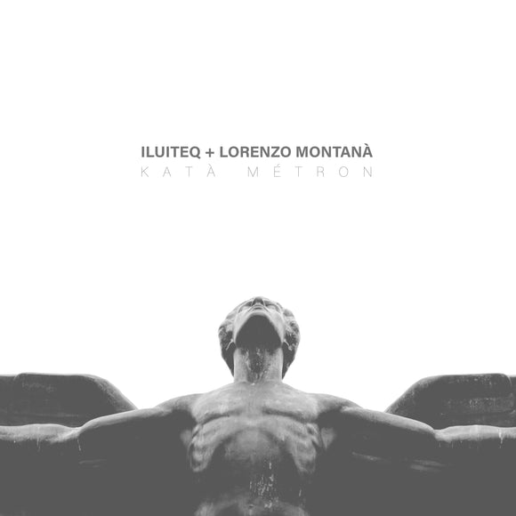 ILUITEQ + LORENZO MONTANA - Kata Metron [White Vinyl]