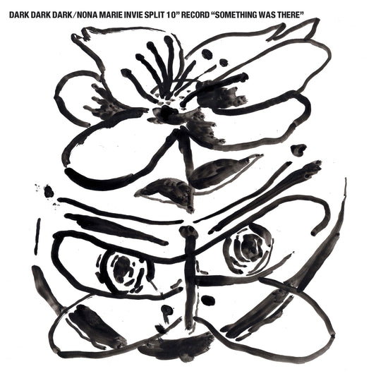Dark Dark Dark / Nona Marie Invie - Something Was There [10" Vinyl]