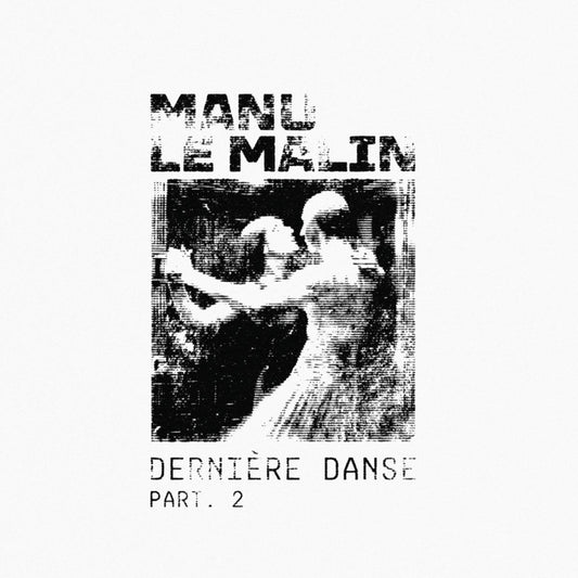 Manu Le Malin - Dernière danse Part 02 [white vinyl / printed sleeve / incl. dl code]