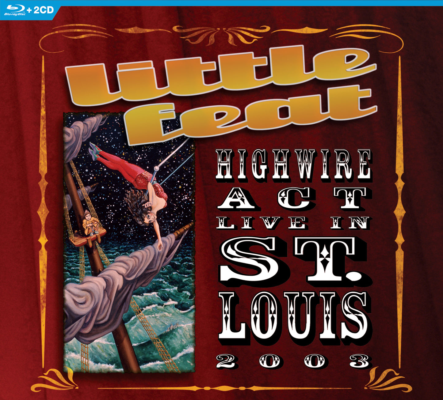 Little Feat/Highwire Act - Live In St Louis 2003 [Blu-ray+2CD]