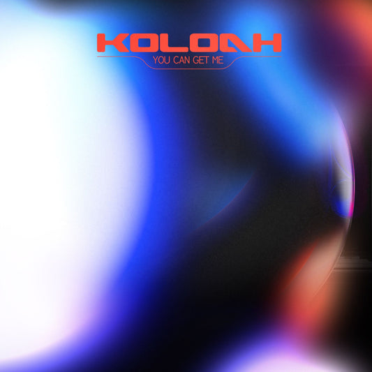 Koloah - You Can Get Me
