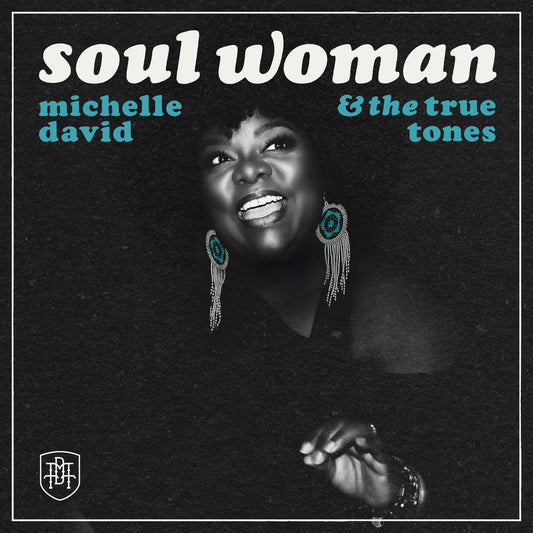 Michelle David & The True-tones - Soul Woman [Transparent Vinyl]