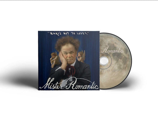 Mister Romantic - What's Not To Love? [CD]