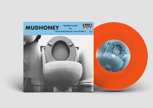 Mudhoney - Touch Me I'm Sick [Neon Orange Anniversary Edition 7"]