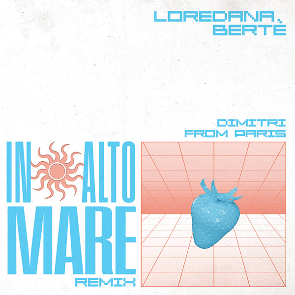 Loredana Bertè - In Alto Mare (Dimitri From Paris Remixes) [light blue]
