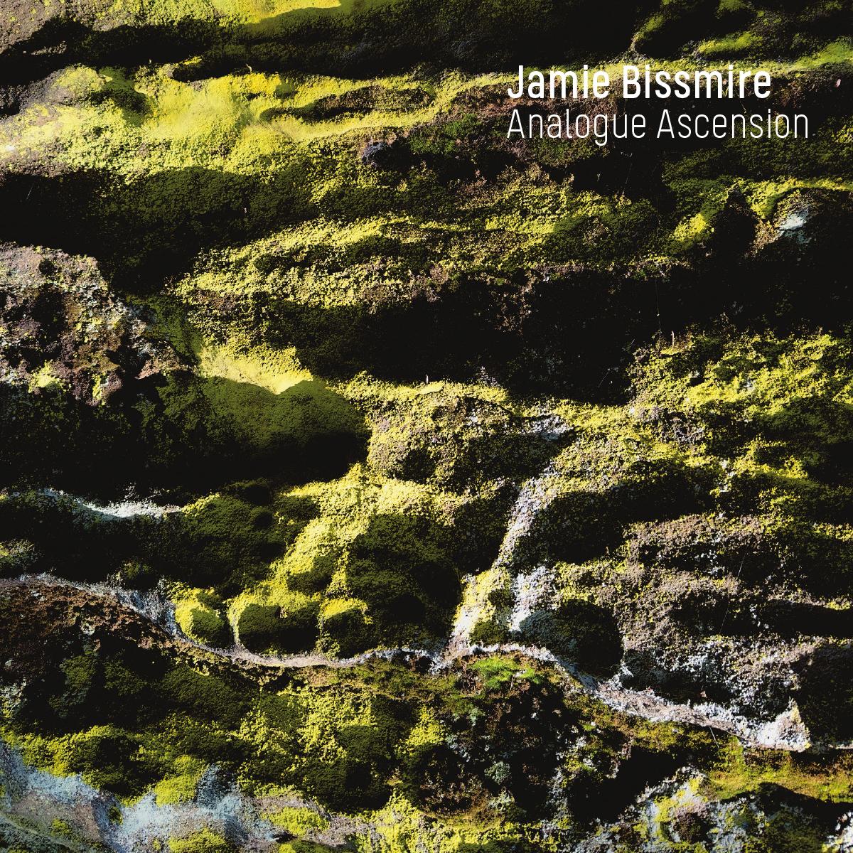 Jamie Bissmire - Analogue Ascension [printed sleeve]