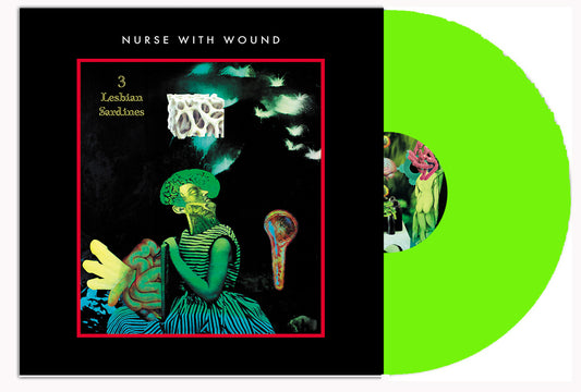 Nurse With Wound - 3 Lesbian Sardines [Neon Green Vinyl]