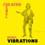 Creation Rebel - Rebel Vibrations [LP]