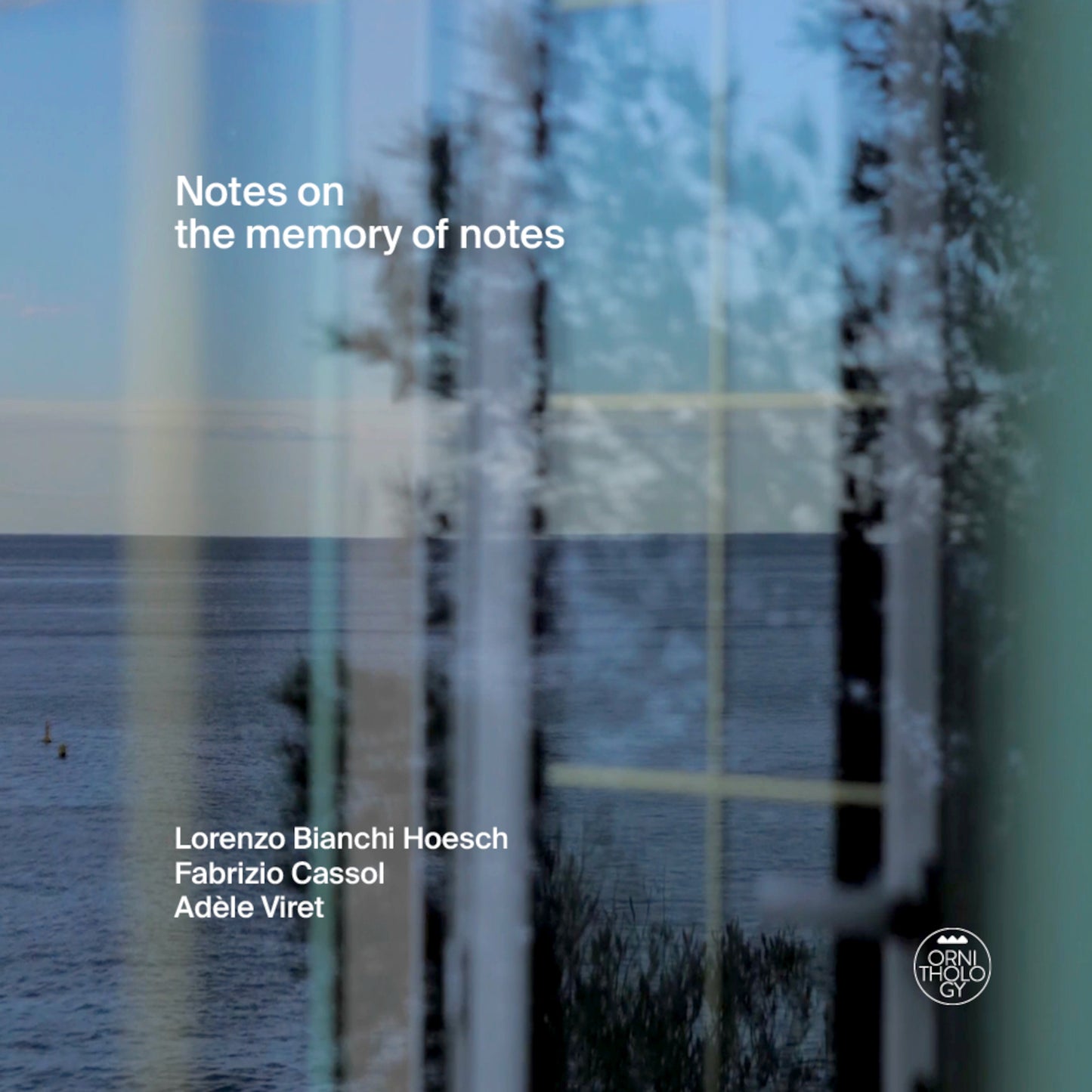 Lorenzo Bianchi Hoesch / Fabrizio Cassol / Adèle Viret - Notes on the Memory of Notes [LP]