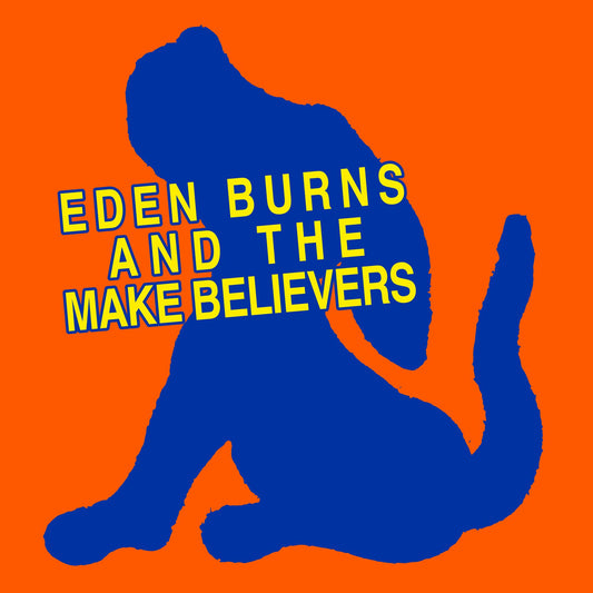 Eden Burns - And The Make Believers
