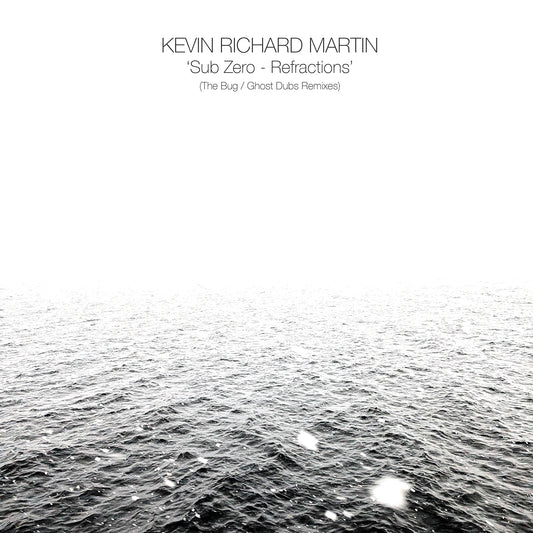 Kevin Richard Martin - Sub Zero - Refractions (The Bug / Ghost Dubs Remixes)