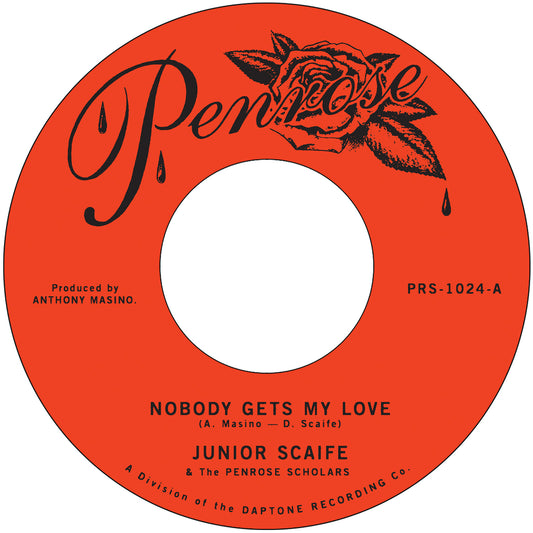 JUNIOR SCAIFE and the Penrose Scholars - NOBODY GETS MY LOVE b/w TOO MUCH TOO SOON [7" Vinyl]