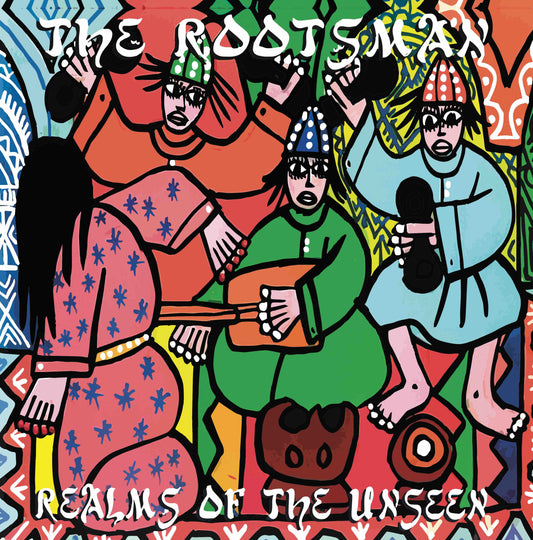 The Rootsman - Realms of the Unseen