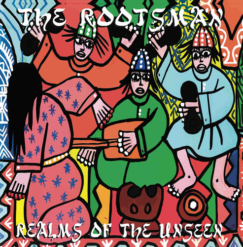 The Rootsman - Realms of the Unseen
