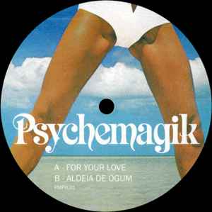 PSYCHEMAGIK - FOR YOUR LOVE