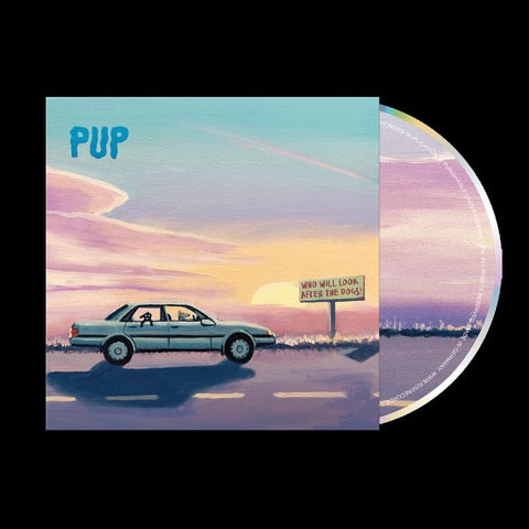 PUP - Who Will Look After The Dogs [CD]