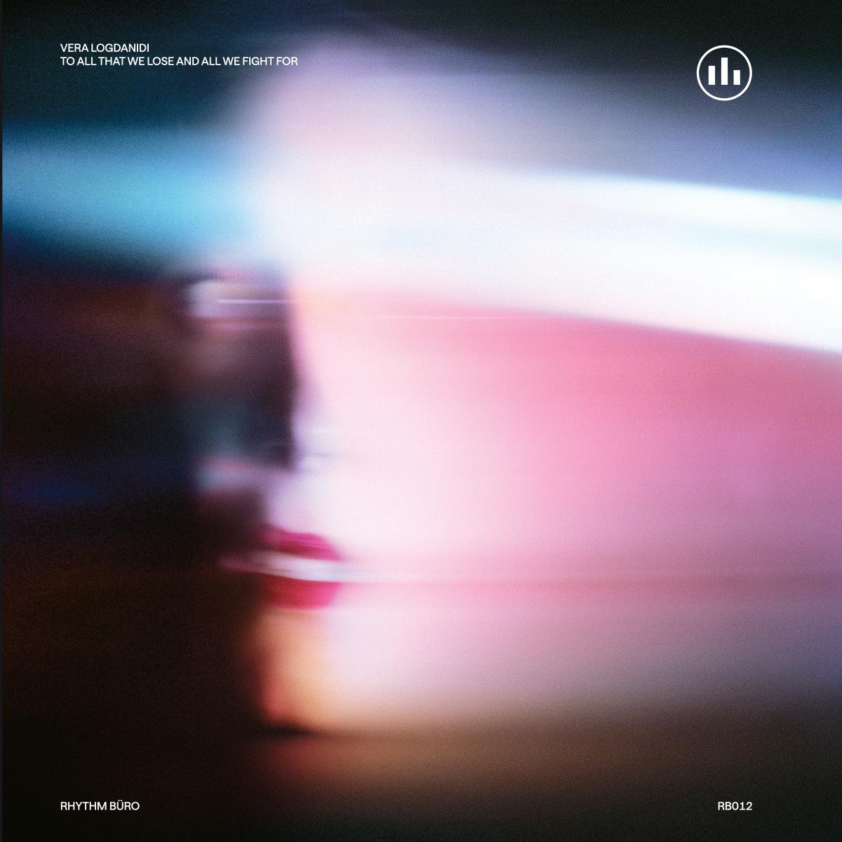 Vera Logdanidi - To All That We Lose And All We Fight For LP [printed sleeve]