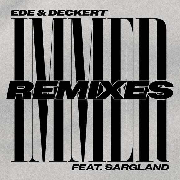 Ede & Deckert feat. Sarglad - Immer Remixes