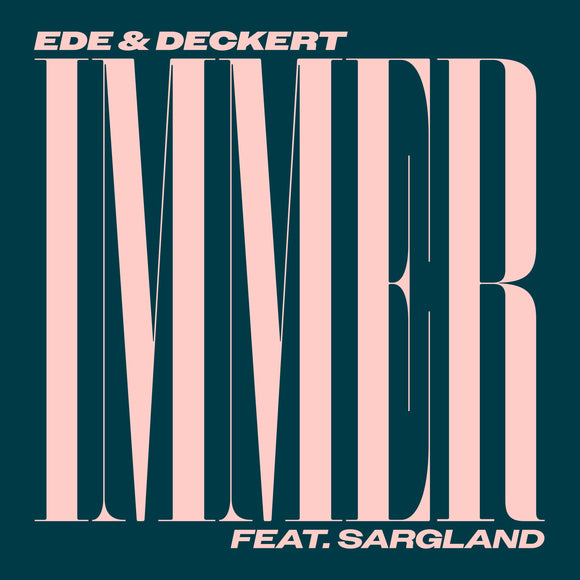 Ede & Deckert feat. Sargland - Immer [7