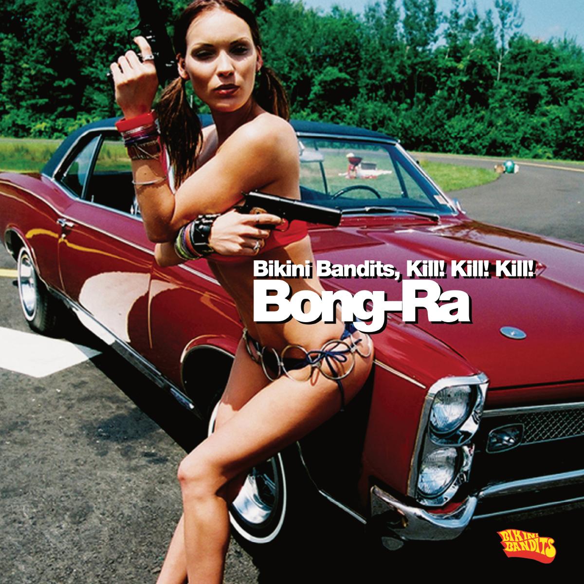 Bong-Ra - Bikini Bandits, Kill! Kill! Kill! [20th Anniversary][Printed sleeve / Red vinyl]