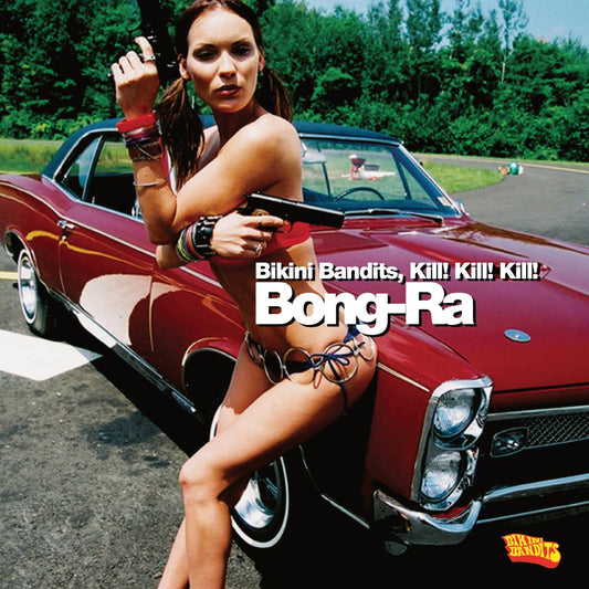 Bong-Ra - Bikini Bandits, Kill! Kill! Kill! [20th Anniversary][Printed sleeve / Red vinyl]