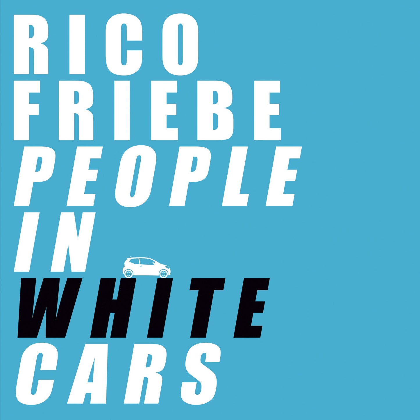 Rico Friebe - People In White Cars [Transparent 180g Vinyl]