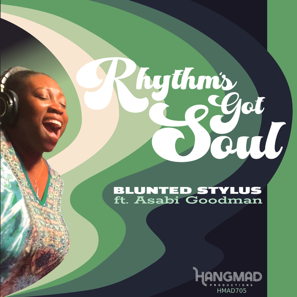 Blunted Stylus ft. Asabi Goodman - Rhythm’s Got Soul [7