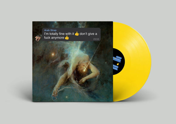 Arab Strap - I'm totally fine with it 👍 don't give a fuck anymore 👍[Emoji Yellow Coloured Vinyl]