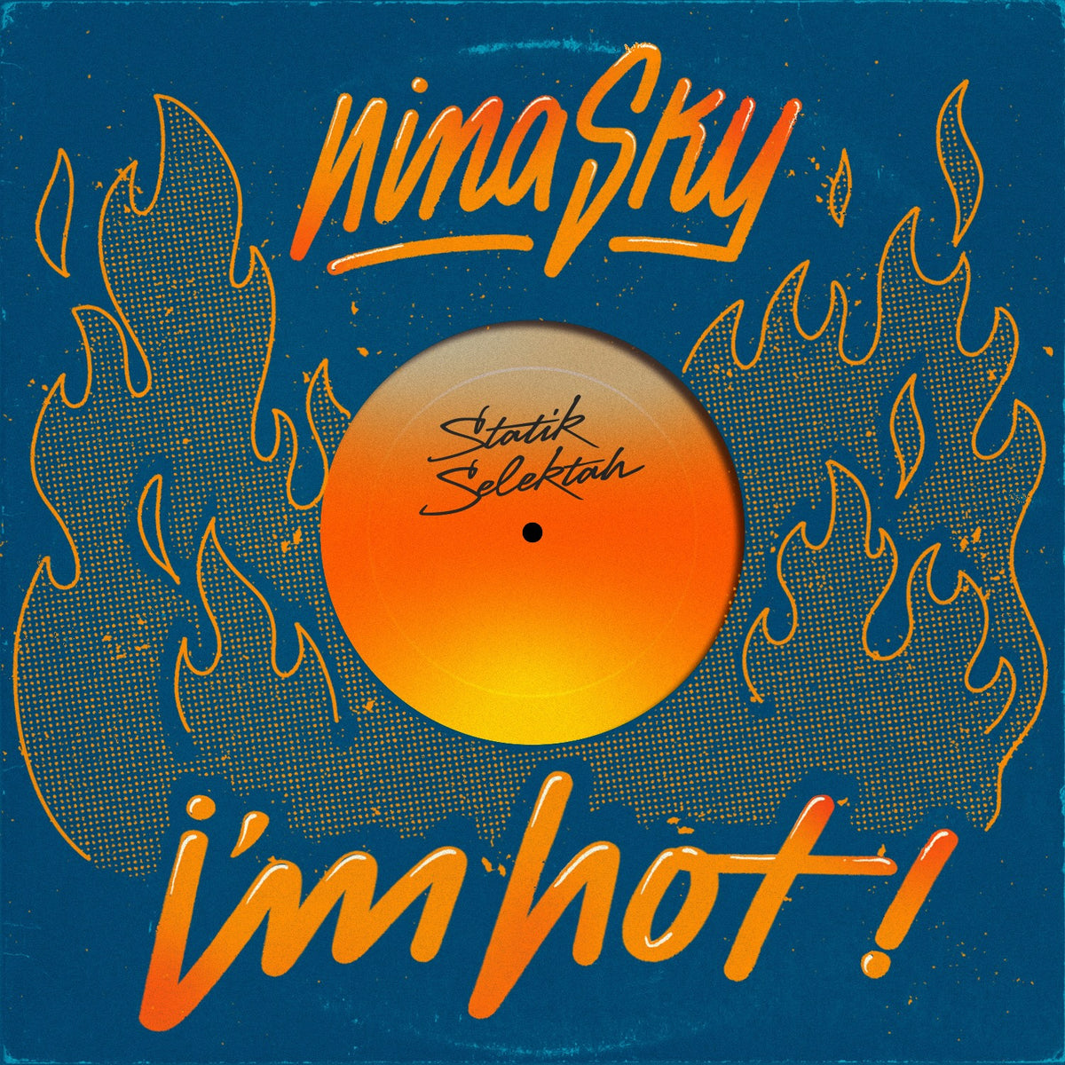 NINA SKY & STATIK SELEKTAH - I’m Hot [7" Vinyl]