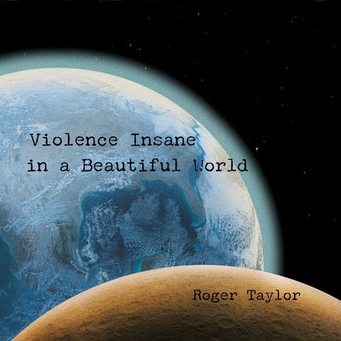 Roger Taylor - Violence Insane In A Beautiful World [LP]