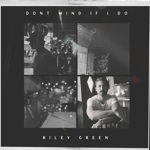 Riley Green - Don't Mind If I Do [CD]