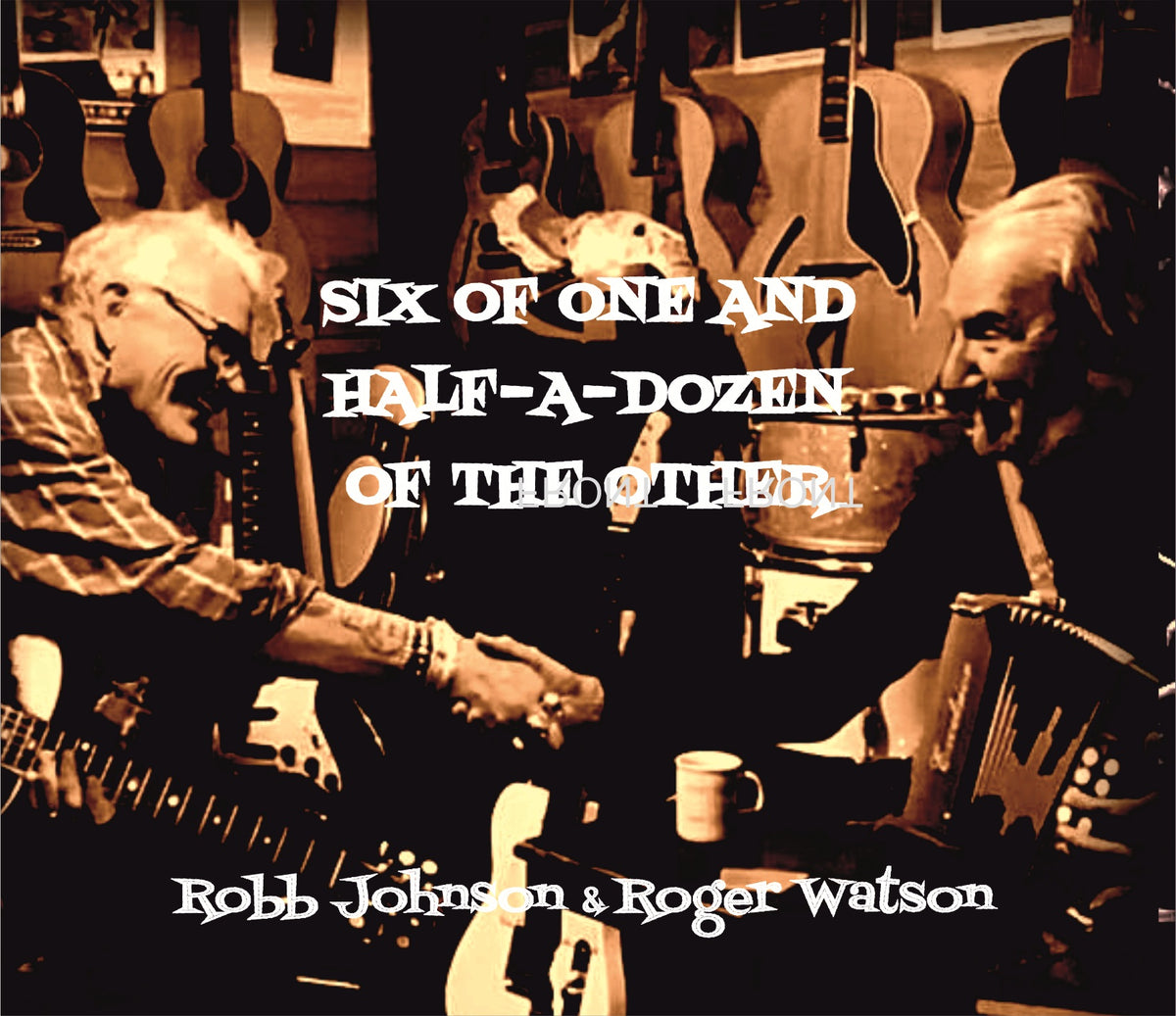 Robb Johnson & Roger Watson - Six of One and Half a Dozen of the Other [CD]