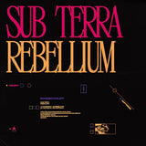 Sub Terra - Rebellium EP [Printed sleeve]