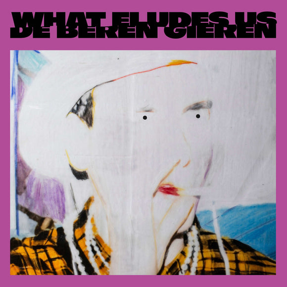 De Beren Gieren -  What Eludes Us [LP]
