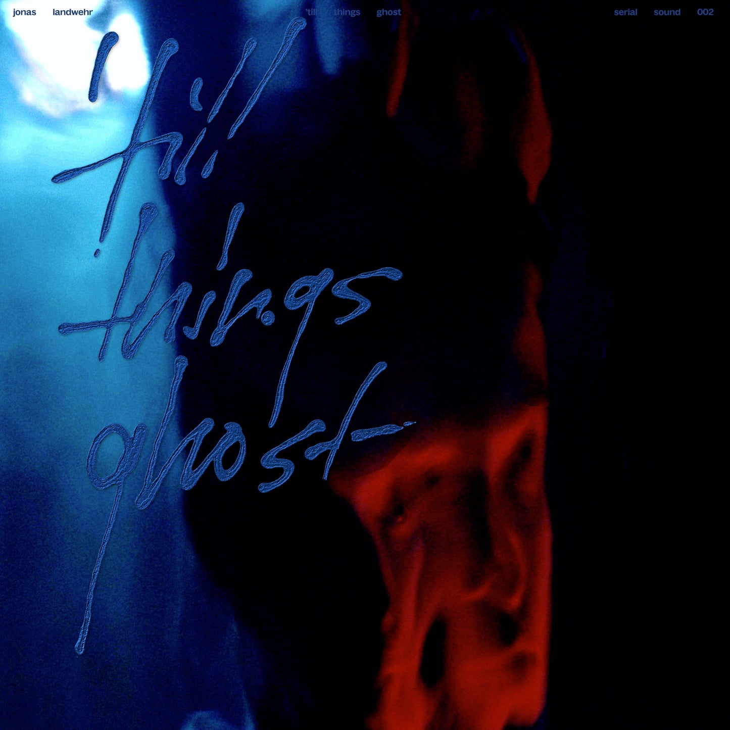 Jonas Landwehr - ‘till things ghost