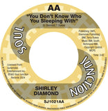 DIAMOND & JAMES - You Don’t Know Who You Sleeping With/Shirley Diamond - You Don’t Know Who You Sleeping With [7" Vinyl]